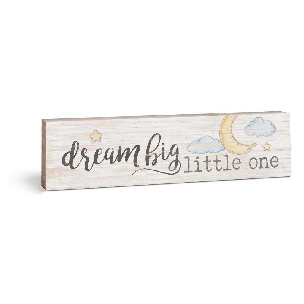 Dream Big Little One Small Sign