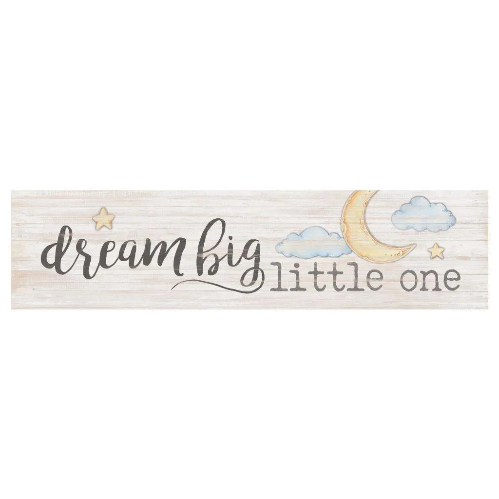 Dream Big Little One Small Sign